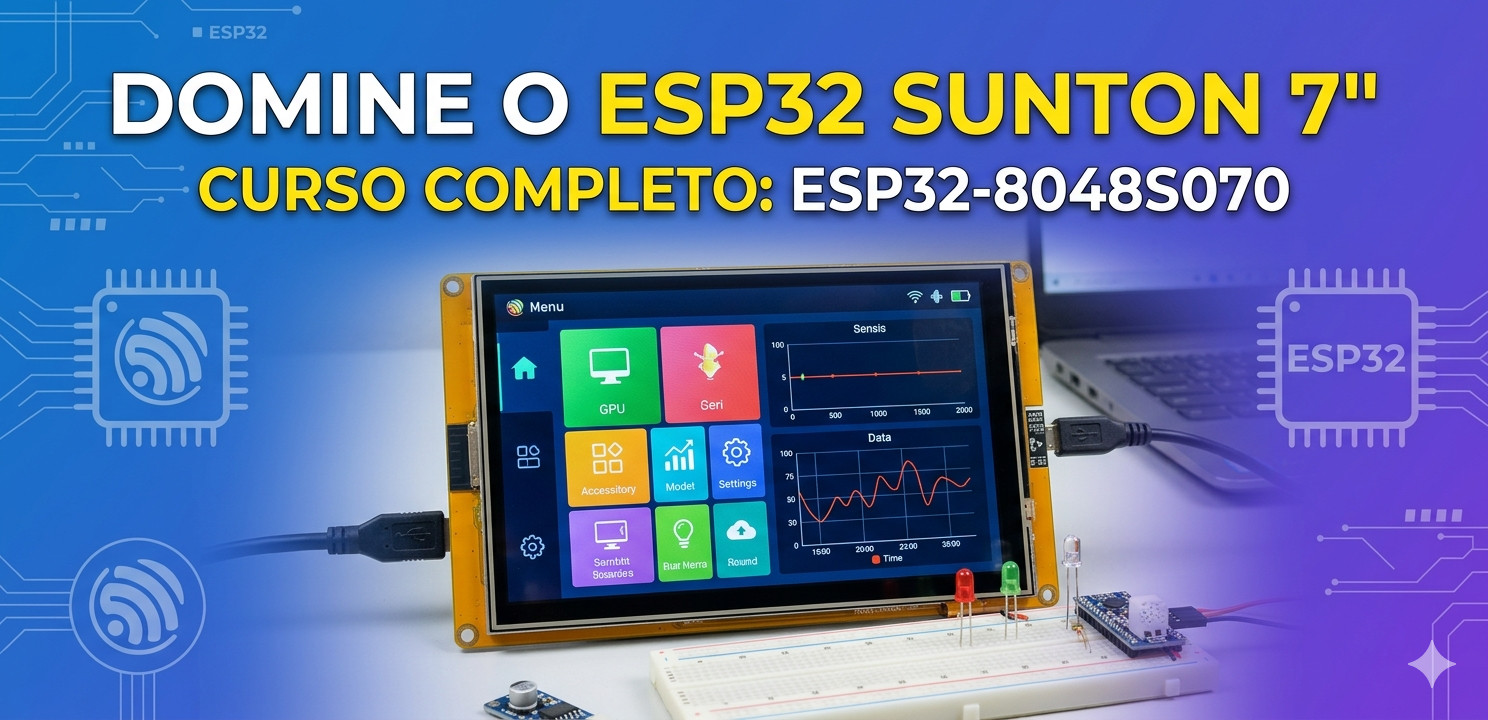 Curso ESP32 Sunton 7Pol. - ESP32-8048S070 - Fazer Funcionar